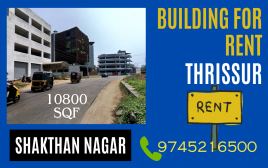 17 cent 10800 SQF Commercial Building For Rent  Shakthan nagar, Thrissur